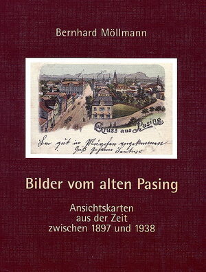 Buchcover Bilder vom alten Pasing | Bernhard Möllmann | EAN 9783000097683 | ISBN 3-00-009768-6 | ISBN 978-3-00-009768-3