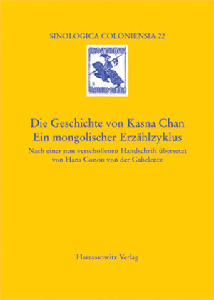 Buchcover Die Geschichte von Kasna Chan. Ein mongolischer Erzählzyklus | EAN 9783447050401 | ISBN 3-447-05040-3 | ISBN 978-3-447-05040-1