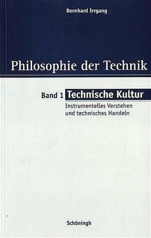 Buchcover Technische Kultur | Bernhard Irrgang | EAN 9783506742001 | ISBN 3-506-74200-0 | ISBN 978-3-506-74200-1