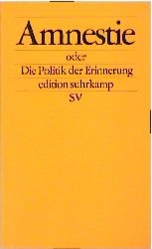 Buchcover Amnestie oder Die Politik der Erinnerung in der Demokratie  | EAN 9783518120163 | ISBN 3-518-12016-6 | ISBN 978-3-518-12016-3