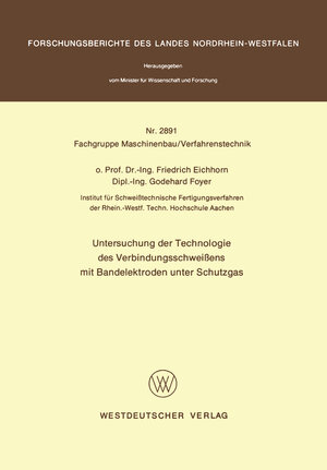 Buchcover Untersuchung der Technologie des Verbindungsschweißens mit Bandelektroden unter Schutzgas | Friedrich Eichhorn | EAN 9783531028910 | ISBN 3-531-02891-X | ISBN 978-3-531-02891-0