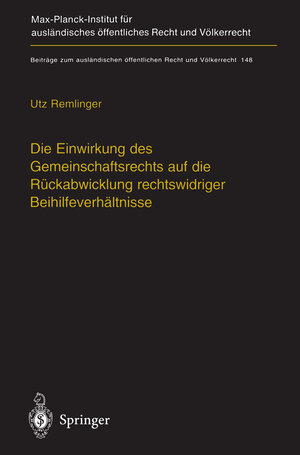 Buchcover Die Einwirkung des Gemeinschaftsrechts auf die Rückabwicklung rechtswidriger Beihilfeverhältnisse | Utz Remlinger | EAN 9783540424116 | ISBN 3-540-42411-3 | ISBN 978-3-540-42411-6