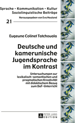 Buchcover Deutsche und kamerunische Jugendsprache im Kontrast | Eugeune Colinet Tatchouala | EAN 9783631651957 | ISBN 3-631-65195-3 | ISBN 978-3-631-65195-7