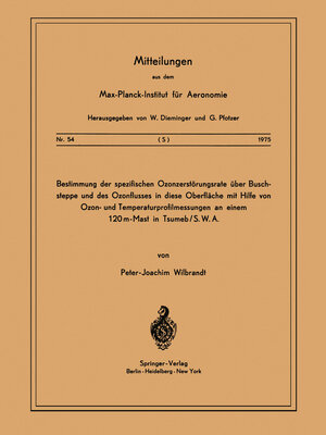 Buchcover Bestimmung der Spezifischen Ozonzerstörungsrate über Buschsteppe und des Ozonflusses in diese OberflÄche mit Hilfe von Ozon- und Temperaturprofilmessungen an Einem 120m-Mast in Tsumeb/ S. W. A. | P. - J. Wilbrandt | EAN 9783642662188 | ISBN 3-642-66218-8 | ISBN 978-3-642-66218-8