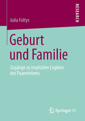 Buchcover Geburt und Familie | Julia Foltys | EAN 9783658019945 | ISBN 3-658-01994-8 | ISBN 978-3-658-01994-5