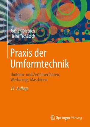Buchcover Praxis der Umformtechnik | Jochen Dietrich | EAN 9783658019952 | ISBN 3-658-01995-6 | ISBN 978-3-658-01995-2