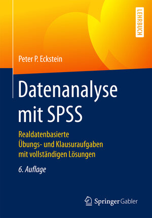 Buchcover Datenanalyse mit SPSS | Peter P. Eckstein | EAN 9783658180393 | ISBN 3-658-18039-0 | ISBN 978-3-658-18039-3