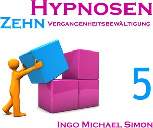 Buchcover Zehn Hypnosen. Band 5 | Ingo Michael Simon | EAN 9783732247196 | ISBN 3-7322-4719-8 | ISBN 978-3-7322-4719-6