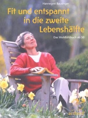 Buchcover Fit und entspannt in die zweite Lebenshälfte | Hannegret Bausinger | EAN 9783772550294 | ISBN 3-7725-5029-0 | ISBN 978-3-7725-5029-4