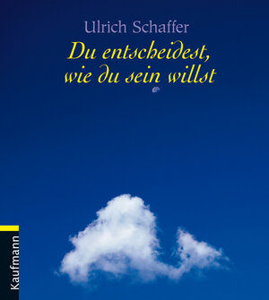 Buchcover Du entscheidest, wie du sein willst | Ulrich Schaffer | EAN 9783780630407 | ISBN 3-7806-3040-0 | ISBN 978-3-7806-3040-7