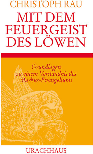 Buchcover Mit dem Feuergeist des Löwen | Christoph Rau | EAN 9783825174699 | ISBN 3-8251-7469-7 | ISBN 978-3-8251-7469-9