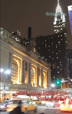 Buchcover Grand Central Terminal und Pampabahnhof | Richard Deiss | EAN 9783837099867 | ISBN 3-8370-9986-5 | ISBN 978-3-8370-9986-7