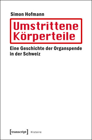 Buchcover Umstrittene Körperteile | Simon Hofmann | EAN 9783839432327 | ISBN 3-8394-3232-4 | ISBN 978-3-8394-3232-7