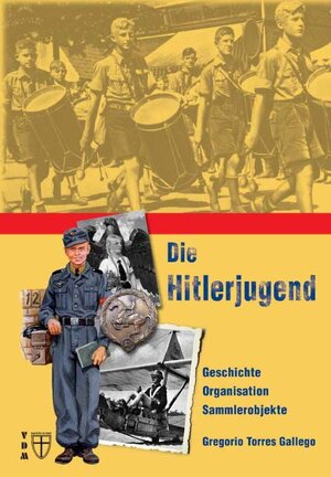 Buchcover Die Hitlerjugend | Gregorio Torres Gallego | EAN 9783866191266 | ISBN 3-86619-126-X | ISBN 978-3-86619-126-6