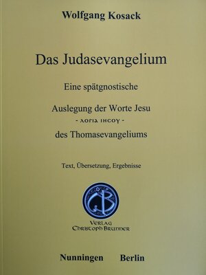 Buchcover Das Judasevangelium | Wolfgang Kosack | EAN 9783906206783 | ISBN 3-906206-78-5 | ISBN 978-3-906206-78-3