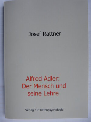 Buchcover Alfred Adler - Der Mensch und seine Lehre | Josef Rattner | EAN 9783921836453 | ISBN 3-921836-45-X | ISBN 978-3-921836-45-3