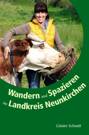 Buchcover Wandern und Spazieren im Landkreis Neunkirchen. | Günter Schmitt | EAN 9783937811116 | ISBN 3-937811-11-7 | ISBN 978-3-937811-11-6