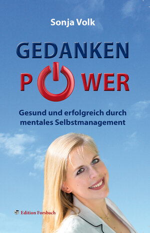 Buchcover Gedankenpower | Sonja Volk | EAN 9783943134698 | ISBN 3-943134-69-5 | ISBN 978-3-943134-69-8