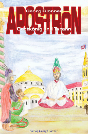 Buchcover Gottkönig und Tyrann | Georg Glonner | EAN 9783946439660 | ISBN 3-946439-66-7 | ISBN 978-3-946439-66-0