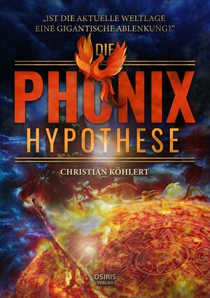 Buchcover Die Phönix-Hypothese | Christian Köhlert | EAN 9783947397280 | ISBN 3-947397-28-3 | ISBN 978-3-947397-28-0
