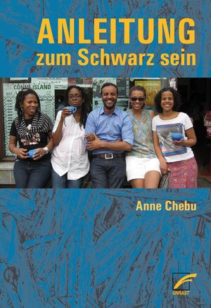 Buchcover Anleitung zum Schwarz sein | Anne Chebu | EAN 9783954050185 | ISBN 3-95405-018-8 | ISBN 978-3-95405-018-5