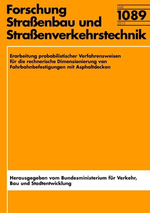 Buchcover Erarbeitung probalistischer Verfahrensweisen für die rechnerische Dimensionierung von Fahrbahnbefestigungen mit Asphaltdecken | Frohmut Wellner | EAN 9783956060137 | ISBN 3-95606-013-X | ISBN 978-3-95606-013-7