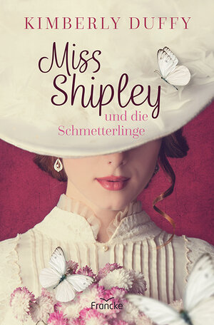 Buchcover Miss Shipley und die Schmetterlinge | Kimberly Duffy | EAN 9783963622175 | ISBN 3-96362-217-2 | ISBN 978-3-96362-217-5