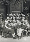 Buchcover Nationalismes, antisémitismes et débats autour de l’art juif