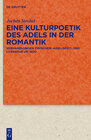 Buchcover Eine Kulturpoetik des Adels in der Romantik