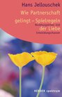 Buchcover Wie Partnerschaft gelingt - Spielregeln der Liebe