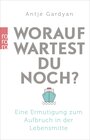 Buchcover Worauf wartest du noch?