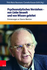 Buchcover Psychoanalytisches Verstehen – von Liebe beseelt und von Wissen geleitet