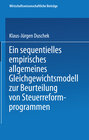 Buchcover Ein sequentielles empirisches allgemeines Gleichgewichtsmodell zur Beurteilung von Steuerreformprogrammen