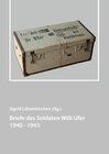 Buchcover Briefe des Soldaten Willi Ufer 1940 - 1943