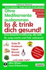Buchcover Ohne Medikamente auskommen: Iss und trink dich gesund!