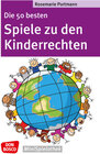 Buchcover Die 50 besten Spiele zu den Kinderrechten