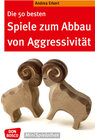 Buchcover Die 50 besten Spiele zum Abbau von Aggressivität