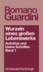 Buchcover Wurzeln eines grossen Lebenswerkes. Aufsätze und kleine Schriften / Wurzeln eines grossen Lebenswerks