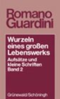 Buchcover Wurzeln eines grossen Lebenswerkes. Aufsätze und kleine Schriften / Wurzeln eines grossen Lebenswerkes