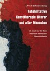 Buchcover Rehabilitative Kunsttherapie älterer und alter Menschen