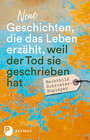 Buchcover Neue Geschichten, die das Leben erzählt, weil der Tod sie geschrieben hat