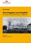Buchcover Vom Flugplatz zum Flugfeld