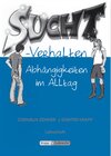 Buchcover Suchtverhalten – Abhängigkeit im Alltag – Lehrer- und Schülerheft