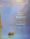 Buchcover Künstler sehen Bayern - Bayern lässt staunen