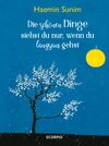 Buchcover Die schönen Dinge siehst du nur, wenn du langsam gehst