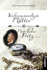 Buchcover Verehrungswürdigste Mutter - Mein lieber Fritz …