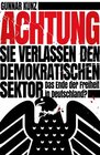 Buchcover Achtung Sie verlassen den demokratischen Sektor